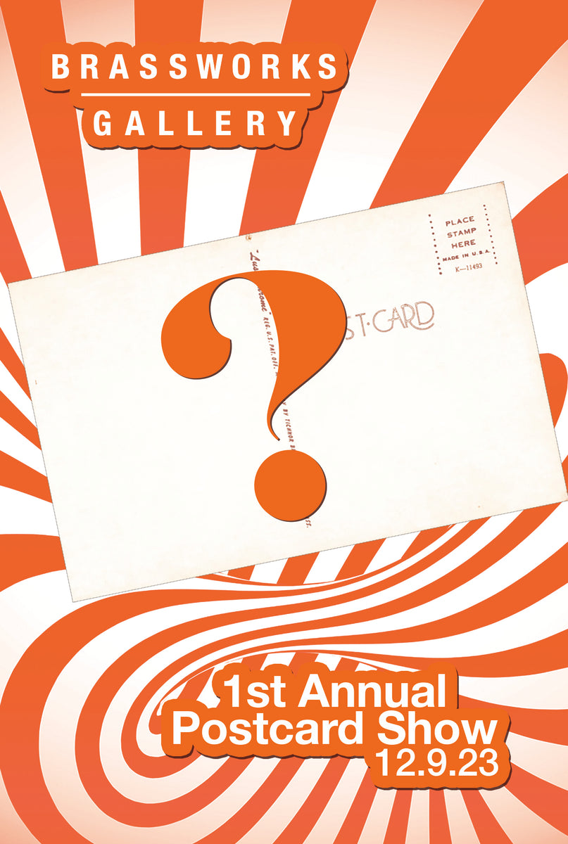 First Annual Postcard Show 2023 Page 29 Brassworks Gallery