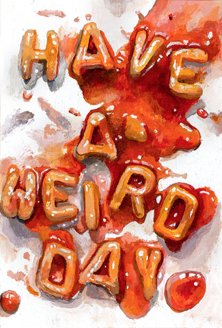 Have a weird day • Jimmer Willmott