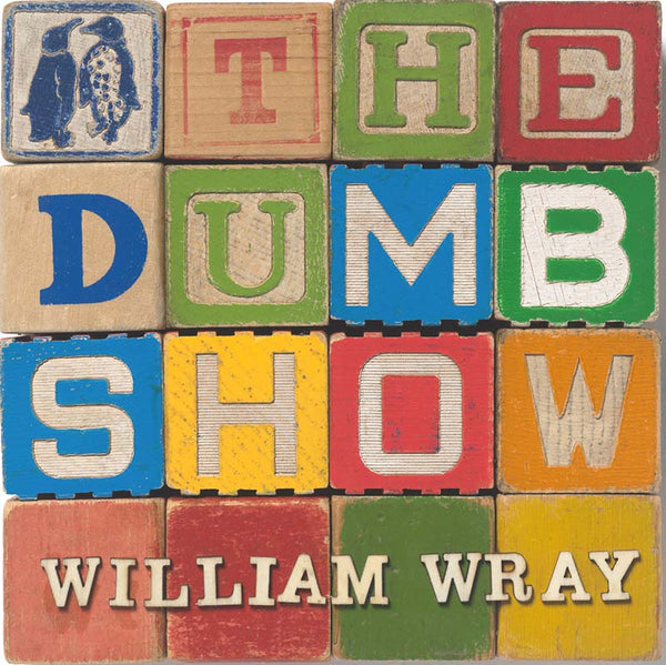 William Wray • The Dumb Show Softcover